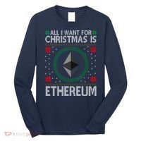 All I Want For Christmas Is Ethereum Crypto Holiday Long Sleeve Shirt thumb 0