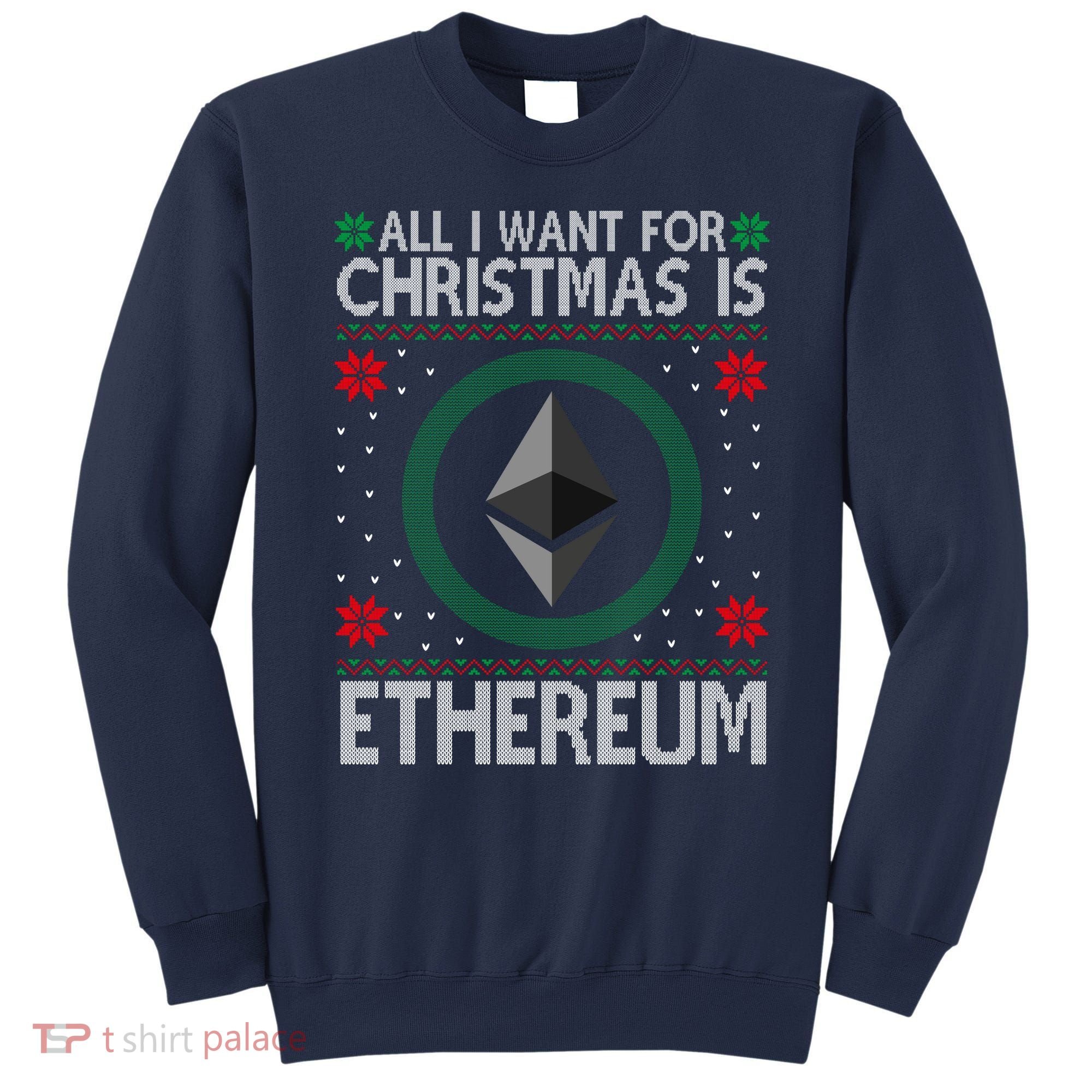 All I Want For Christmas Is Ethereum Crypto Holiday Sweatshirt