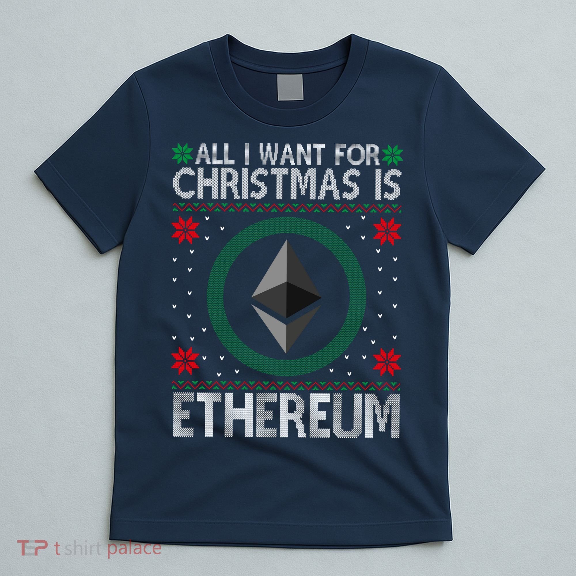 All I Want For Christmas Is Ethereum Crypto Holiday T-Shirt