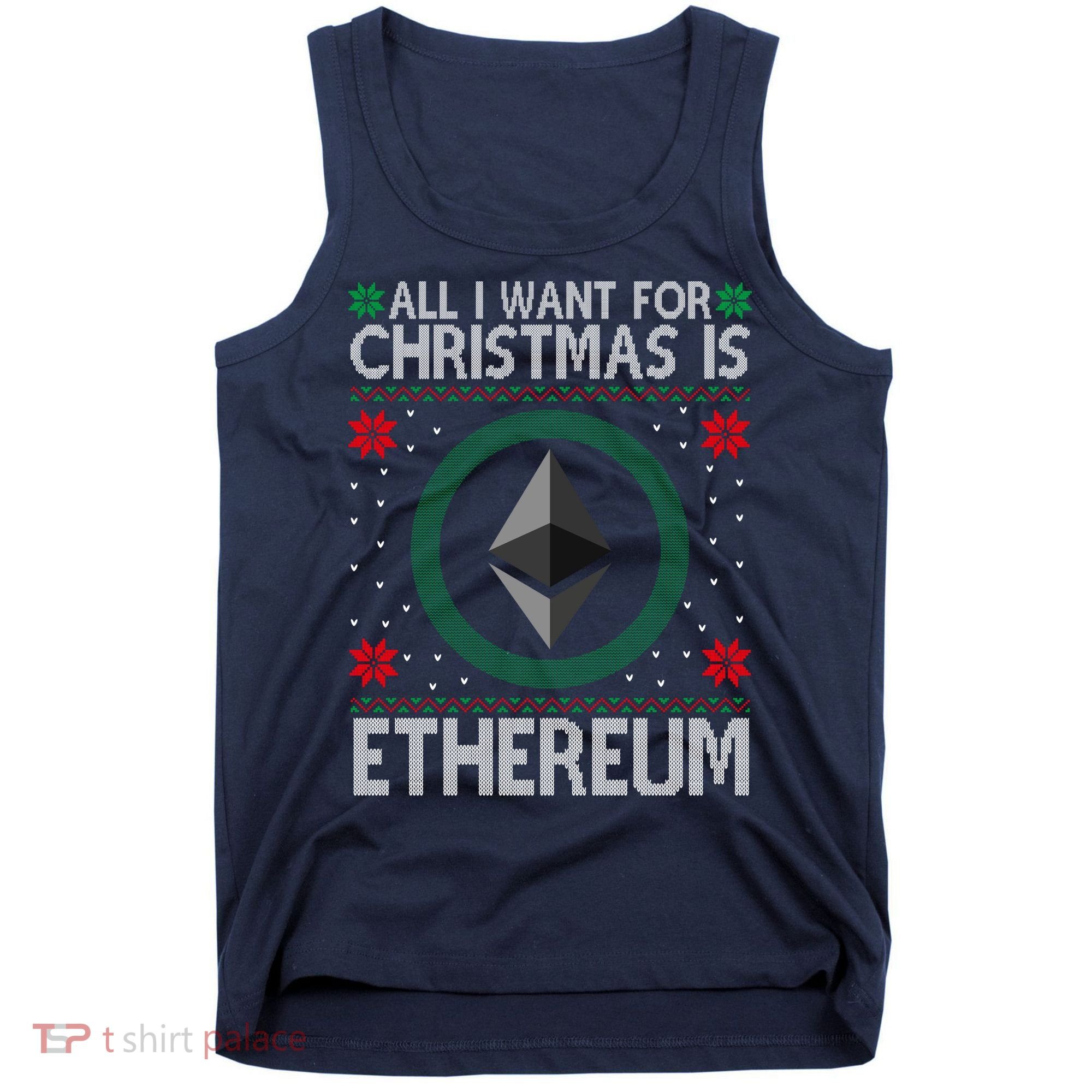 All I Want For Christmas Is Ethereum Crypto Holiday Tank Top