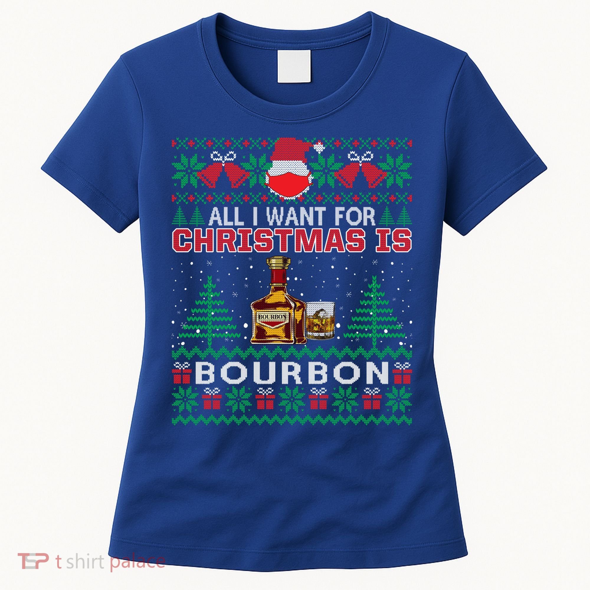 All I Want For Christmas Is Bourbon Funny Ugly Sweater Gift Great Gift Women's T-Shirt