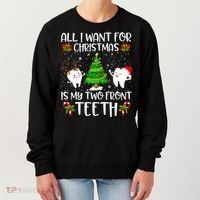 All I Want For Christmas Is My Two Front Teeth Women's Sweatshirt thumb 0