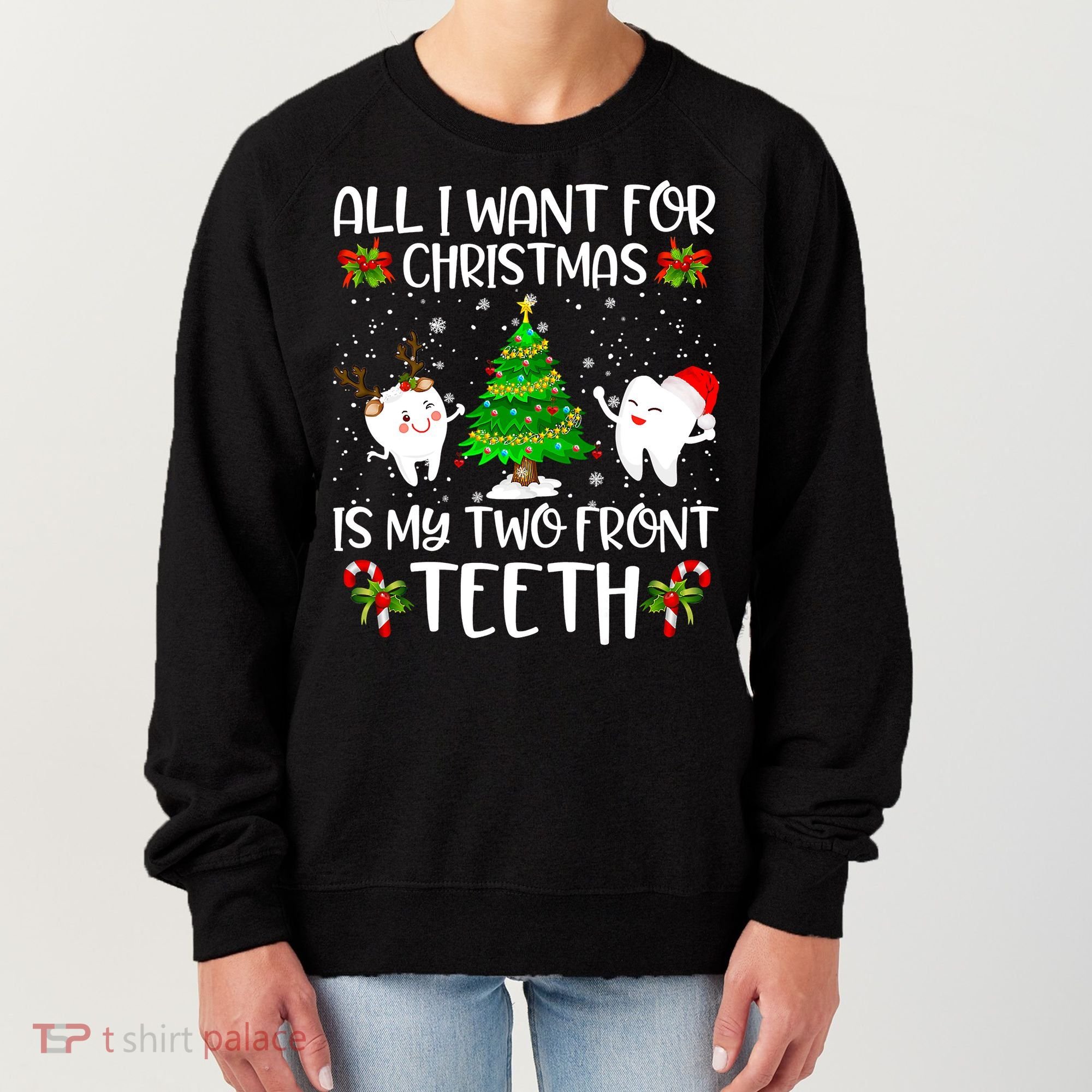 All I Want For Christmas Is My Two Front Teeth Women's Sweatshirt