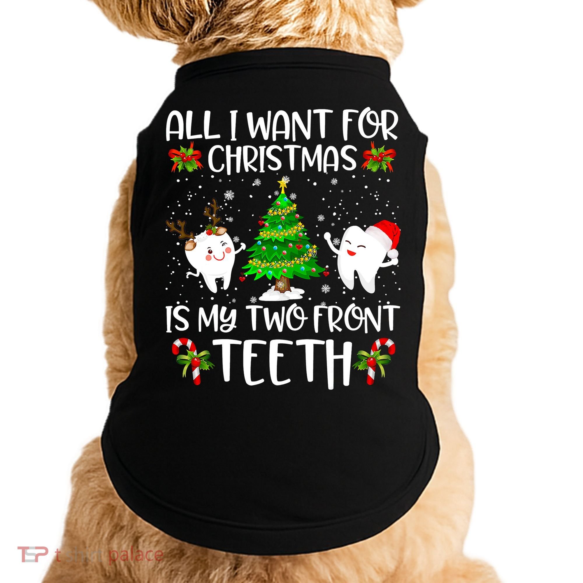 All I Want For Christmas Is My Two Front Teeth Doggie Tank