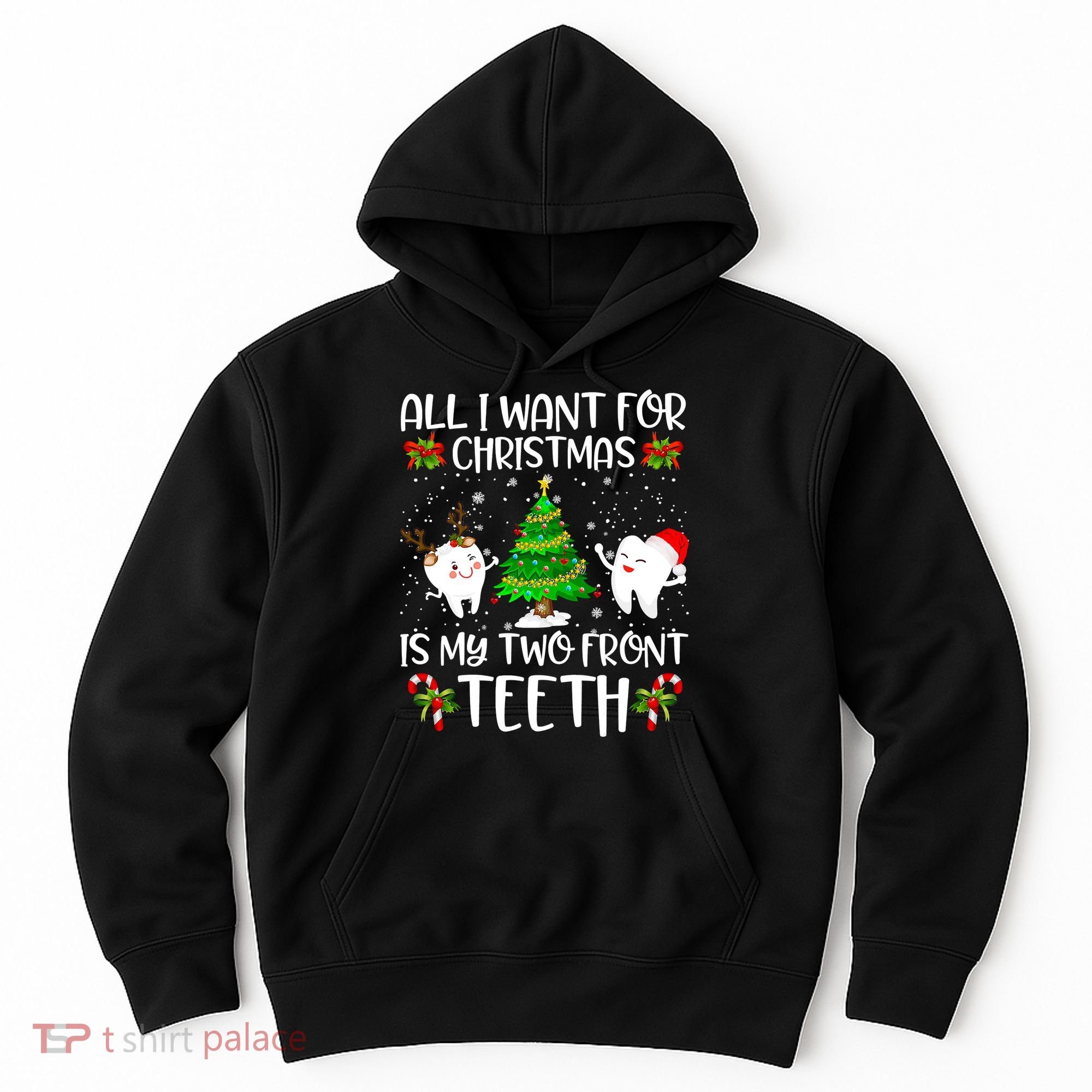 All I Want For Christmas Is My Two Front Teeth Hoodie