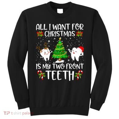 All I Want For Christmas Is My Two Front Teeth Sweatshirt