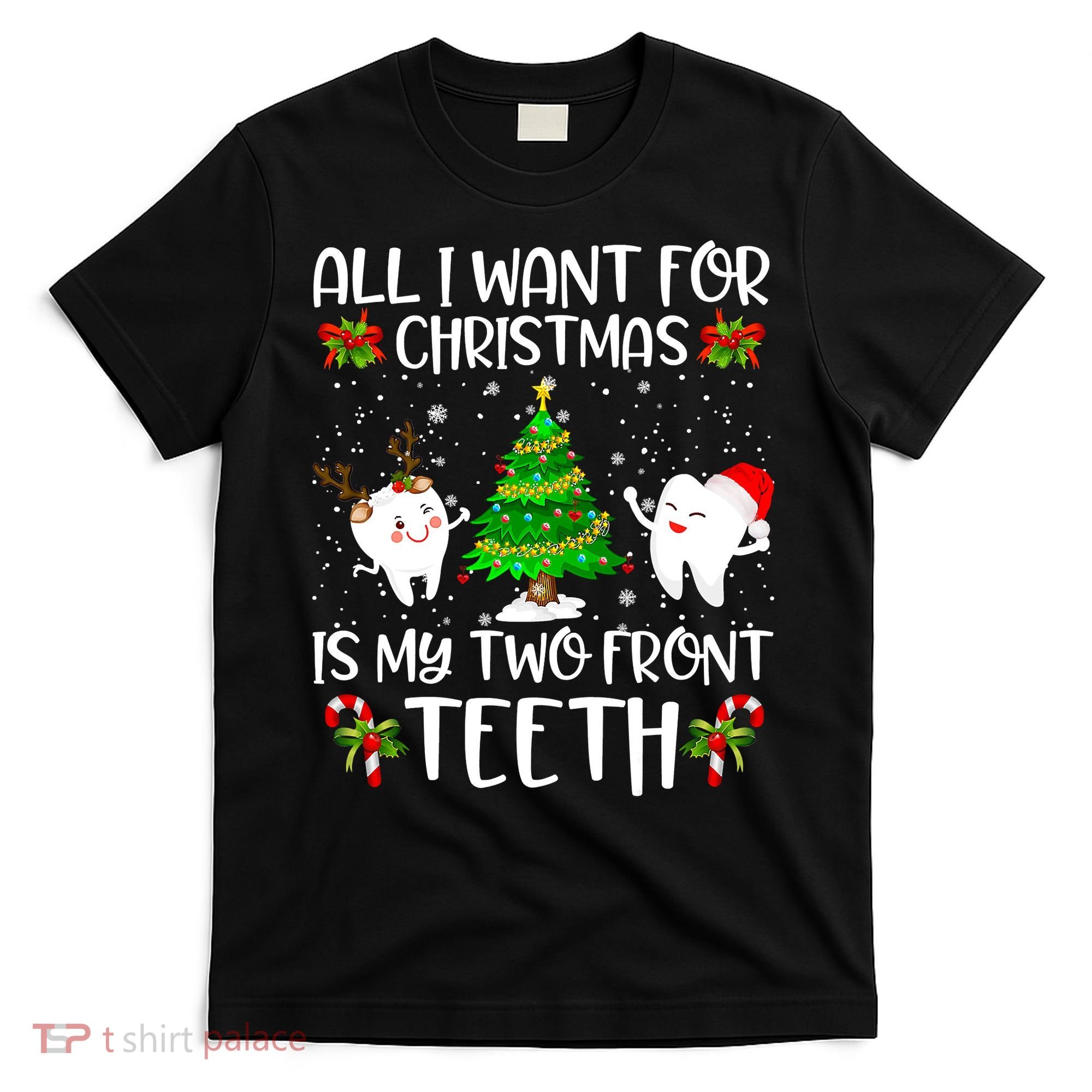 All I Want For Christmas Is My Two Front Teeth T-Shirt