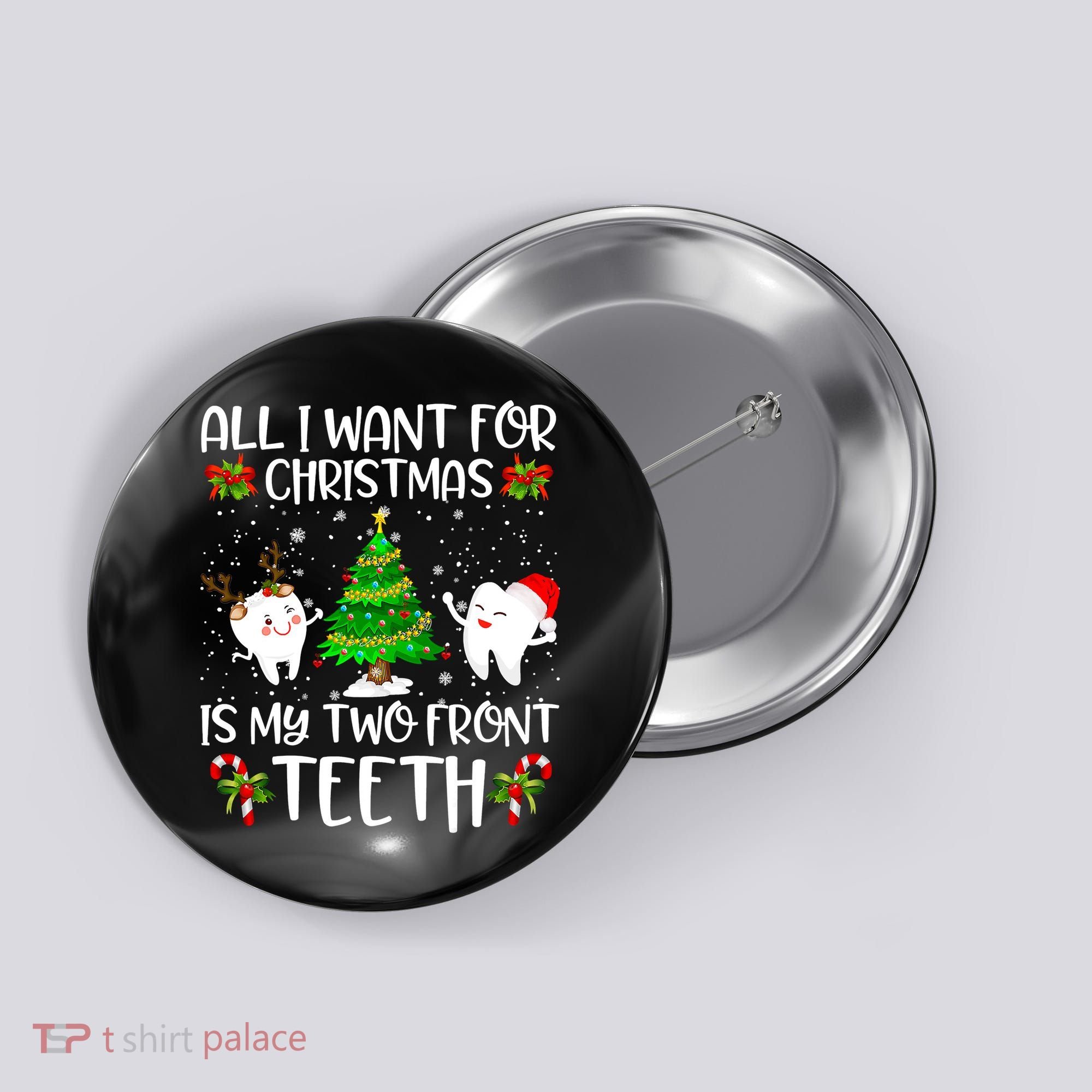 All I Want For Christmas Is My Two Front Teeth Button