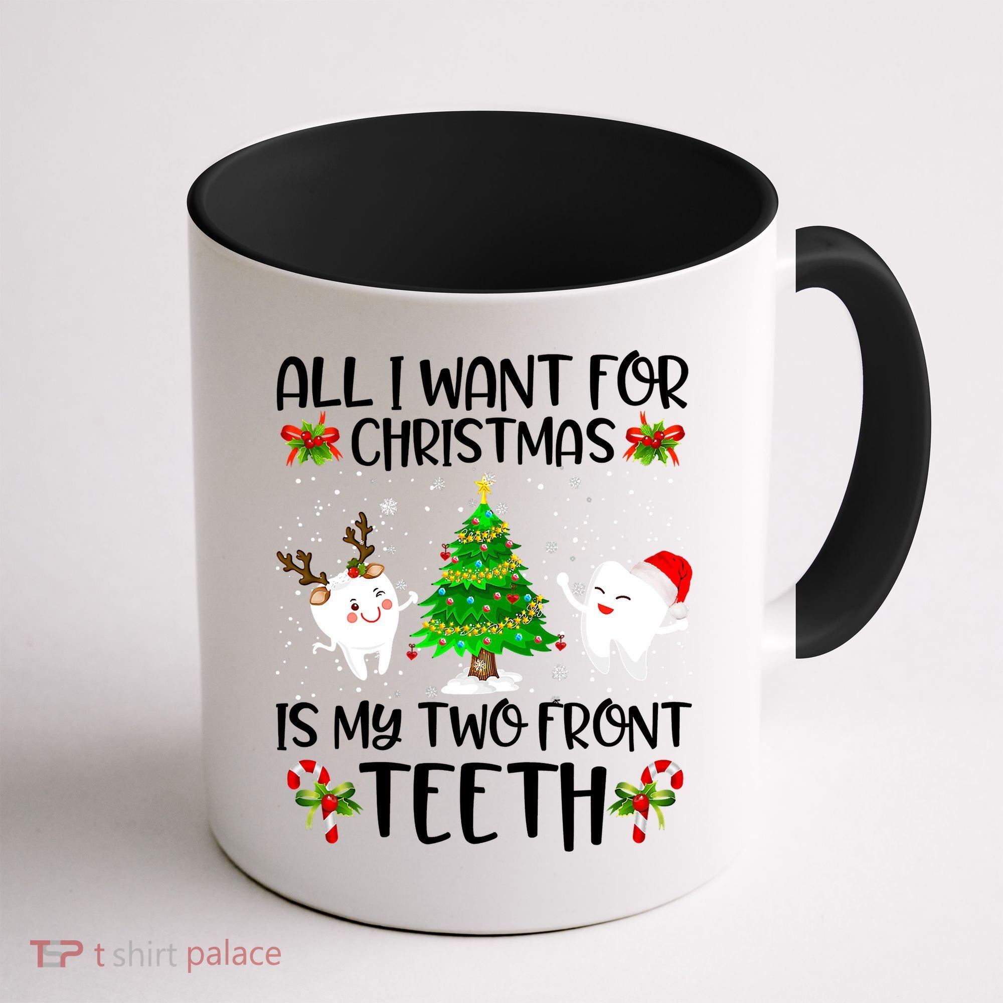 All I Want For Christmas Is My Two Front Teeth Coffee Mug