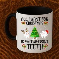All I Want For Christmas Is My Two Front Teeth Coffee Mug thumb 2