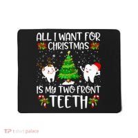 All I Want For Christmas Is My Two Front Teeth Mousepad thumb 0