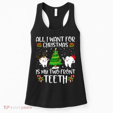 All I Want For Christmas Is My Two Front Teeth Women's Tank Top