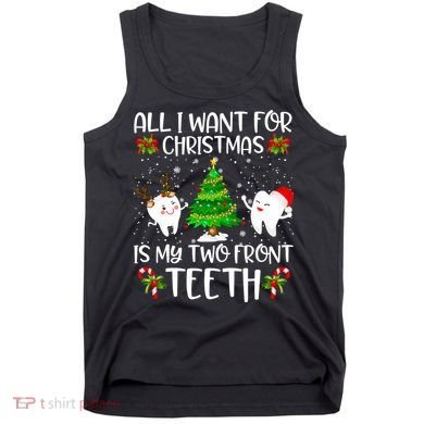 All I Want For Christmas Is My Two Front Teeth Tank Top