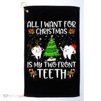 All I Want For Christmas Is My Two Front Teeth Golf Towel thumb 0