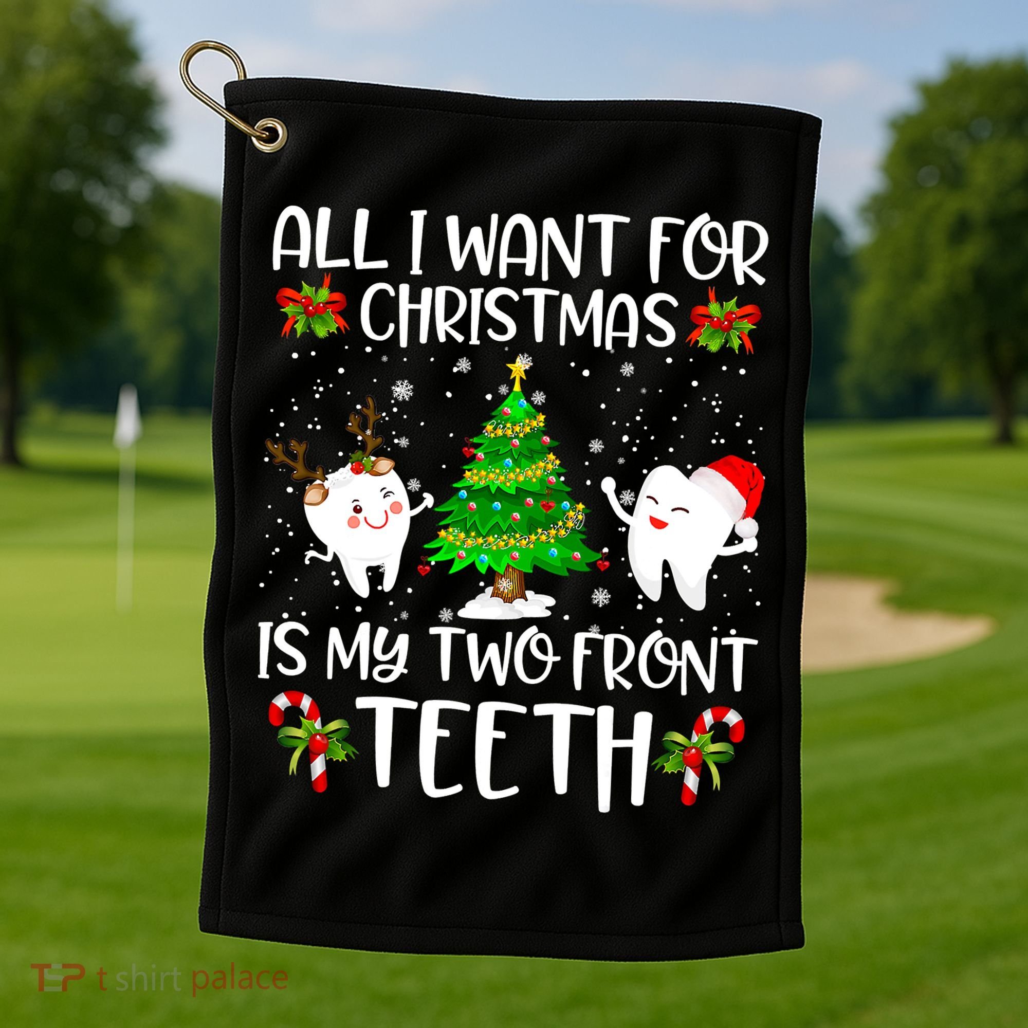 All I Want For Christmas Is My Two Front Teeth Golf Towel
