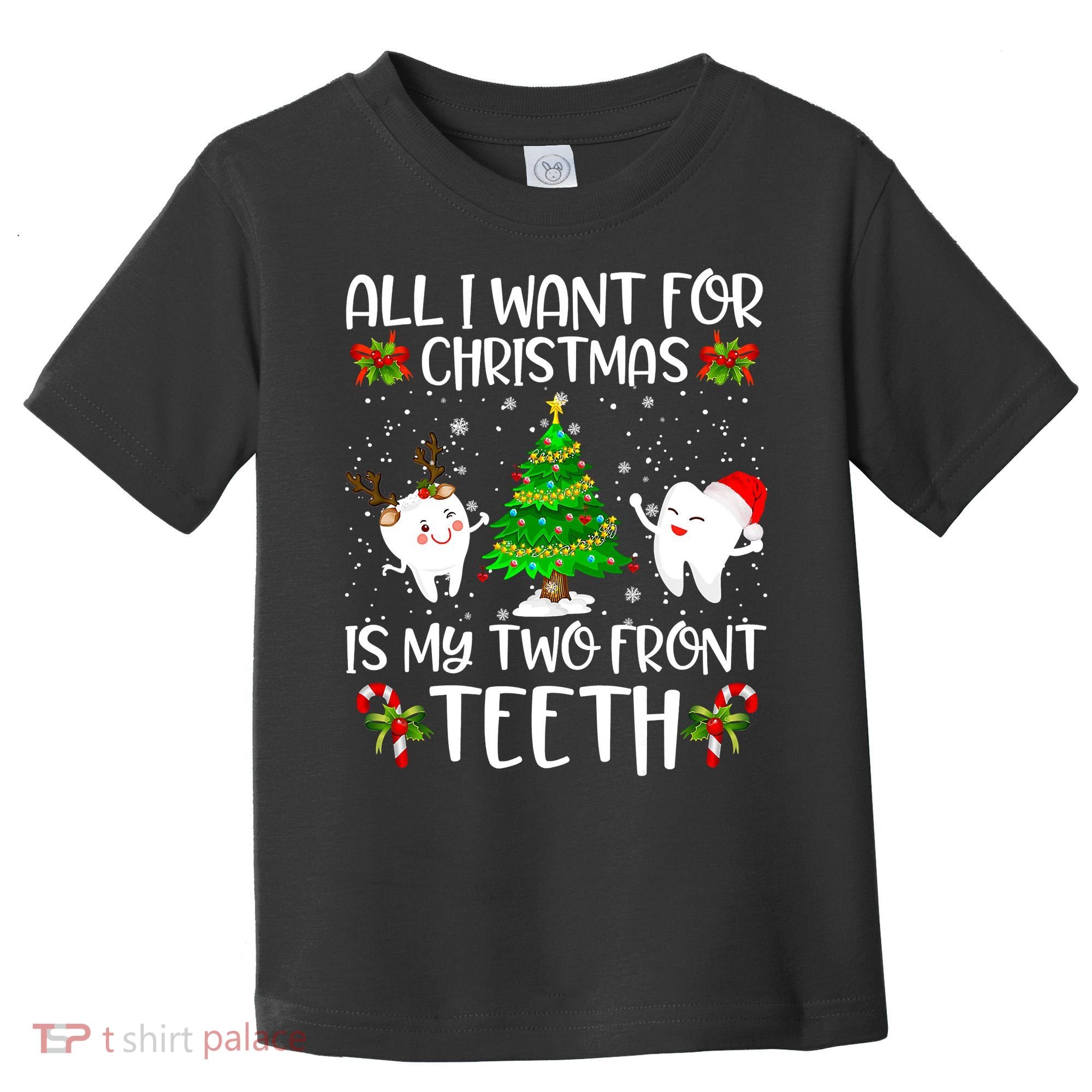 All I Want For Christmas Is My Two Front Teeth Toddler T-Shirt