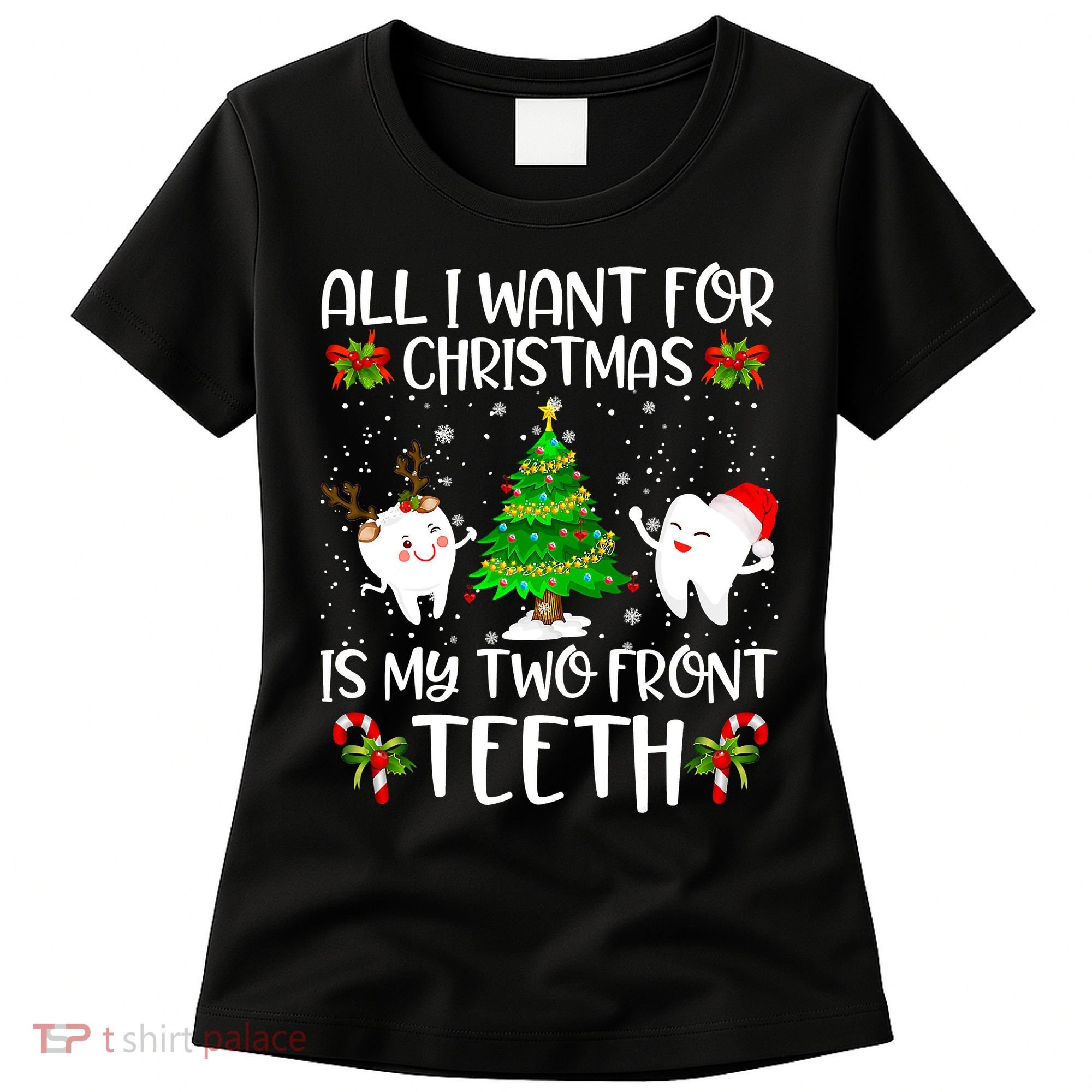 All I Want For Christmas Is My Two Front Teeth Women's T-Shirt