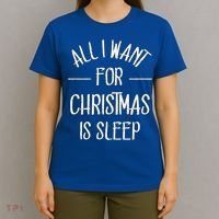 All I Want For Christmas Is Sleep Funny Tired Christmas Cool Gift T-Shirt thumb 4