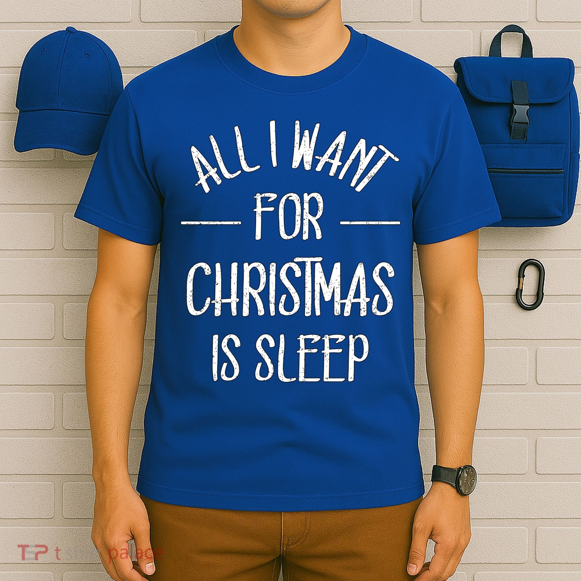 All I Want For Christmas Is Sleep Funny Tired Christmas Cool Gift T-Shirt
