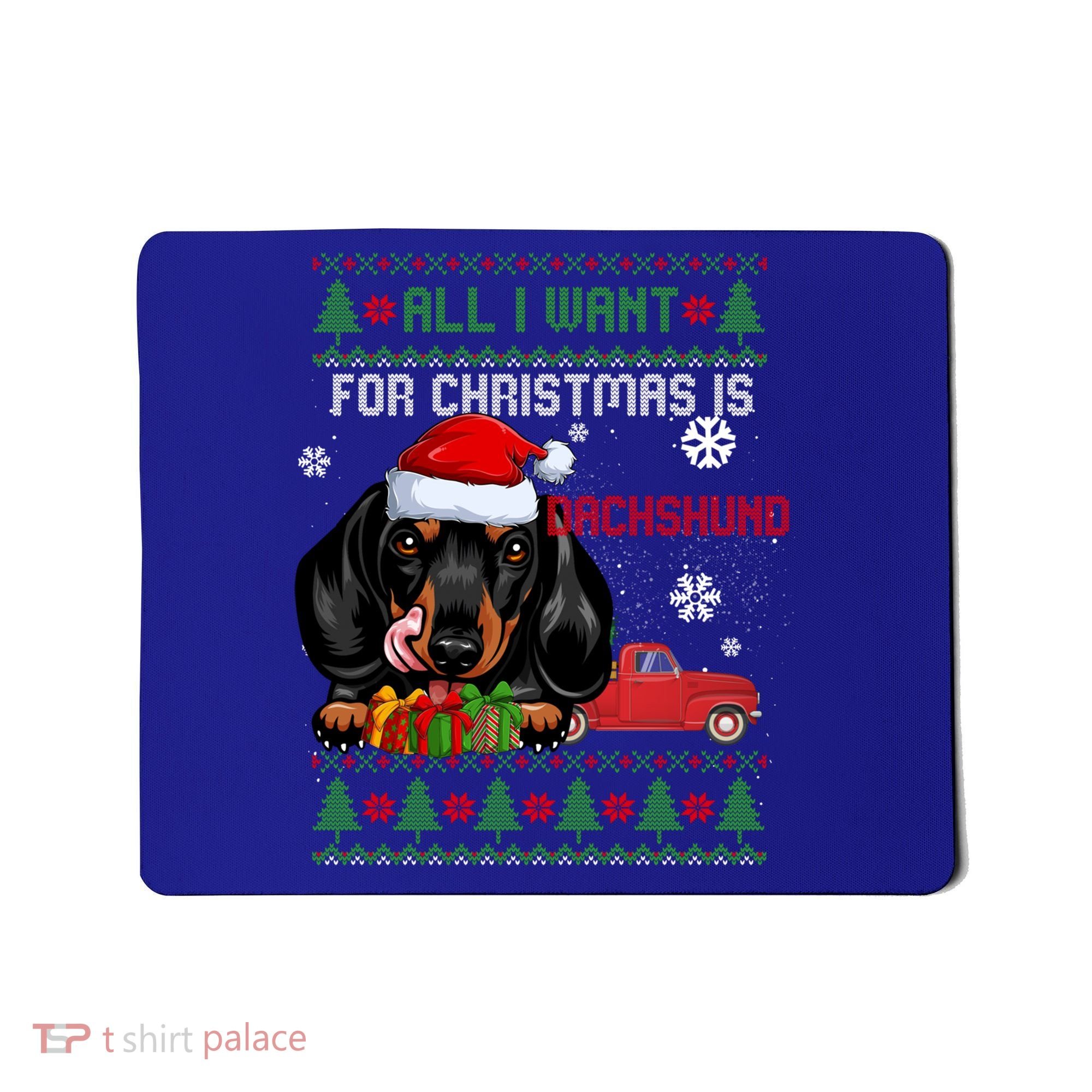 All I Want For Christmas Is Dachshund Ugly Christmas Sweater Funny Gift Mousepad