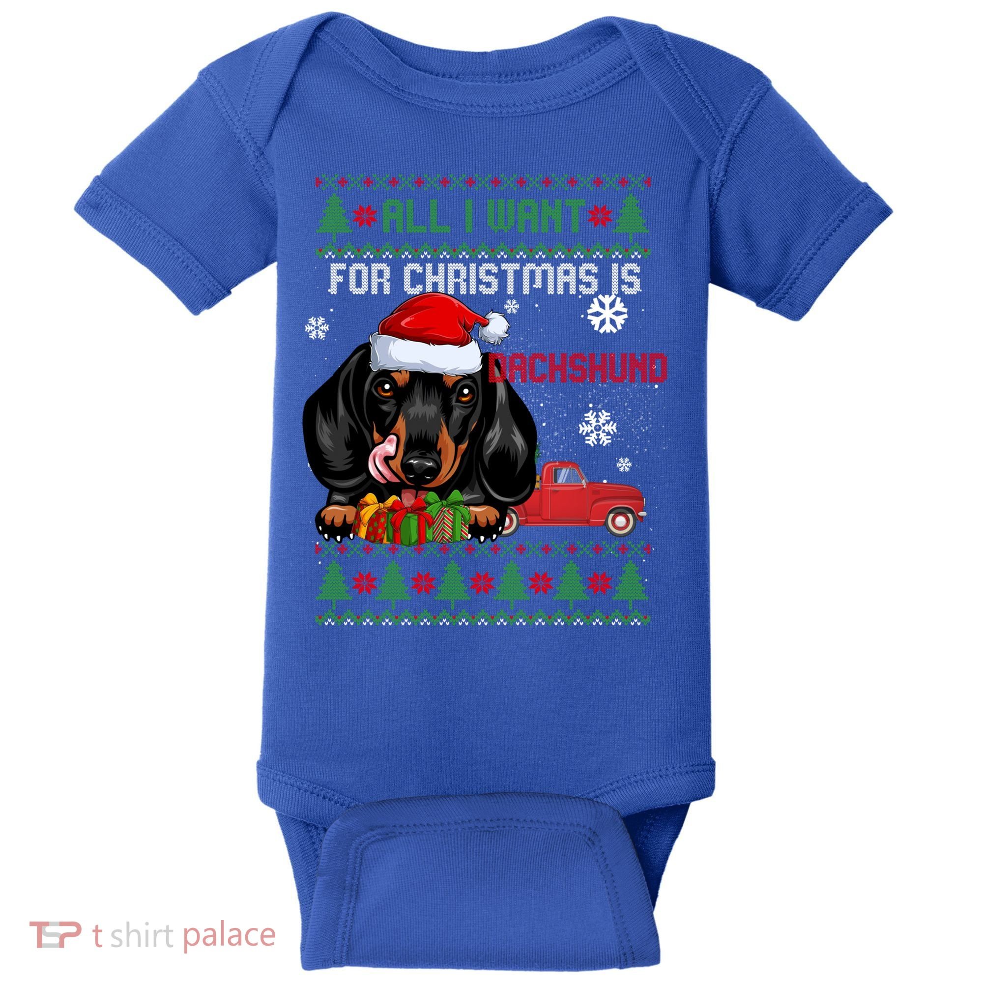 All I Want For Christmas Is Dachshund Ugly Christmas Sweater Funny Gift Baby Bodysuit