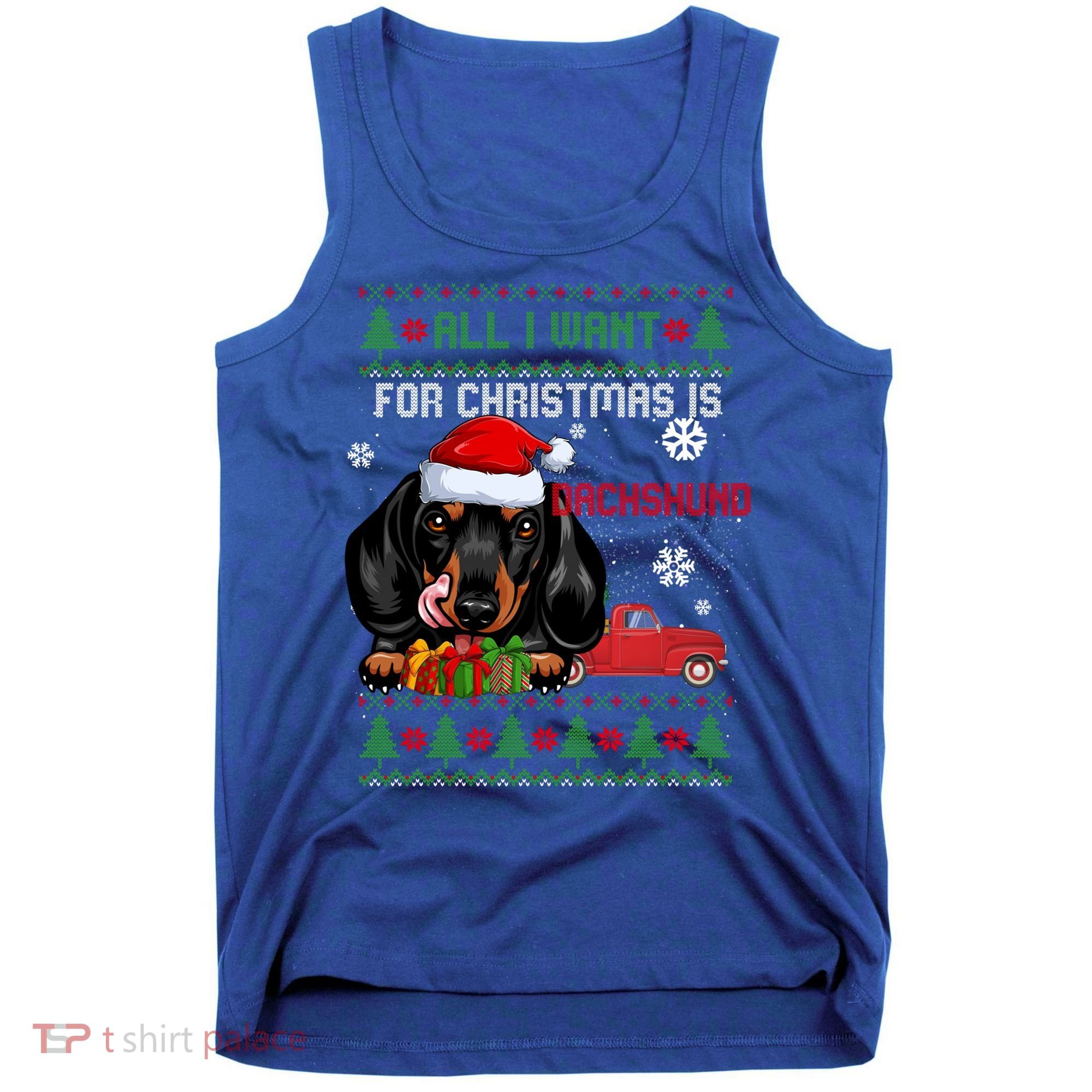 All I Want For Christmas Is Dachshund Ugly Christmas Sweater Funny Gift Tank Top