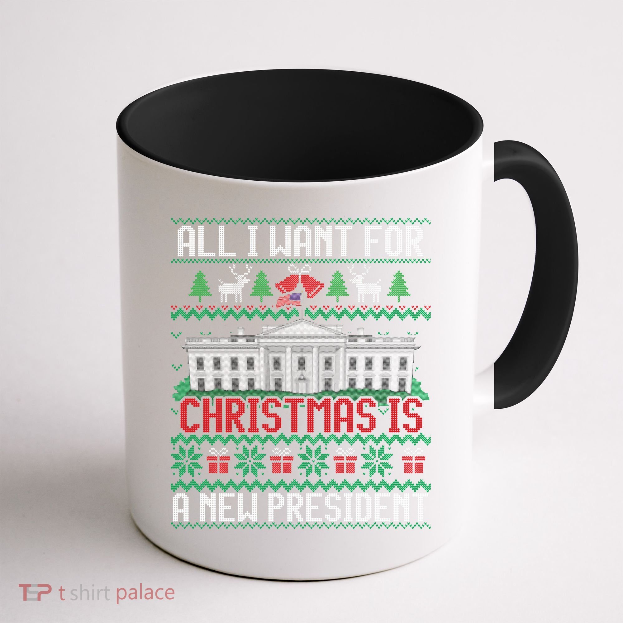 All I Want For Christmas Is A New President Ugly Sweater Coffee Mug