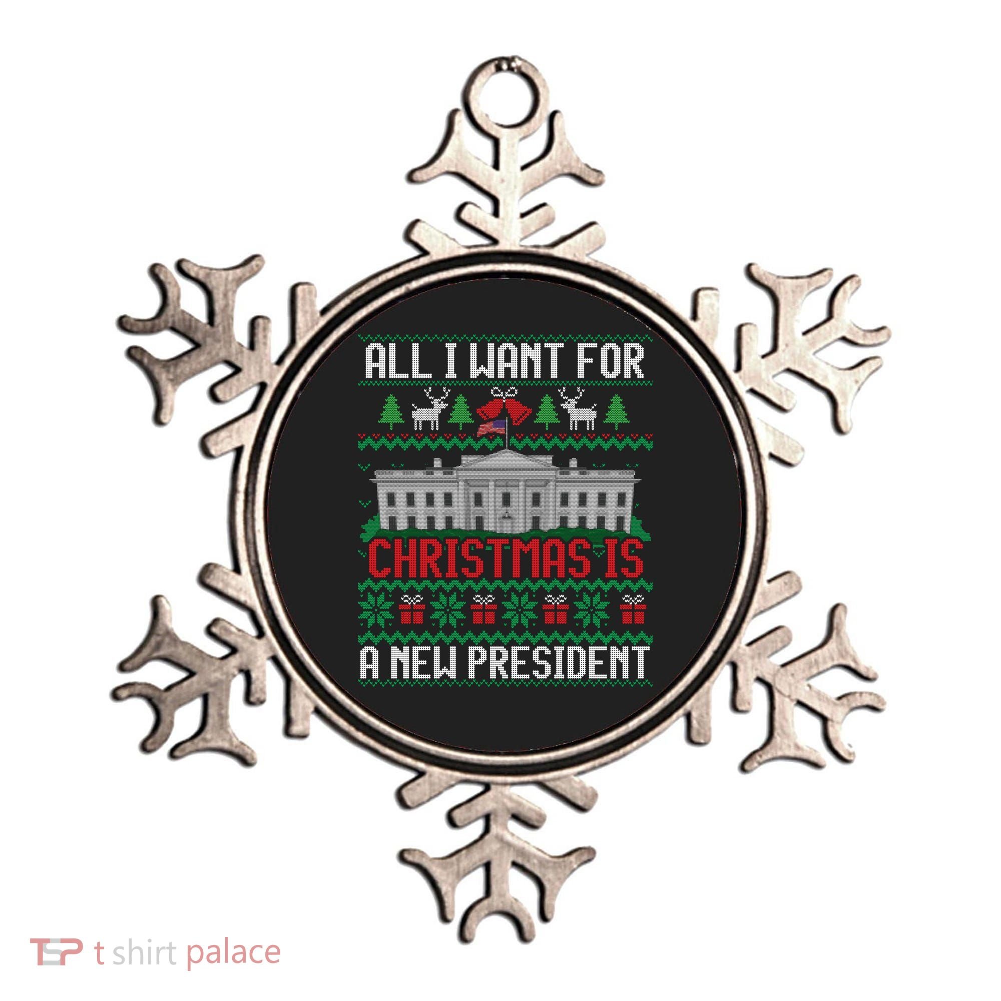 All I Want For Christmas Is A New President Ugly Sweater Ornament