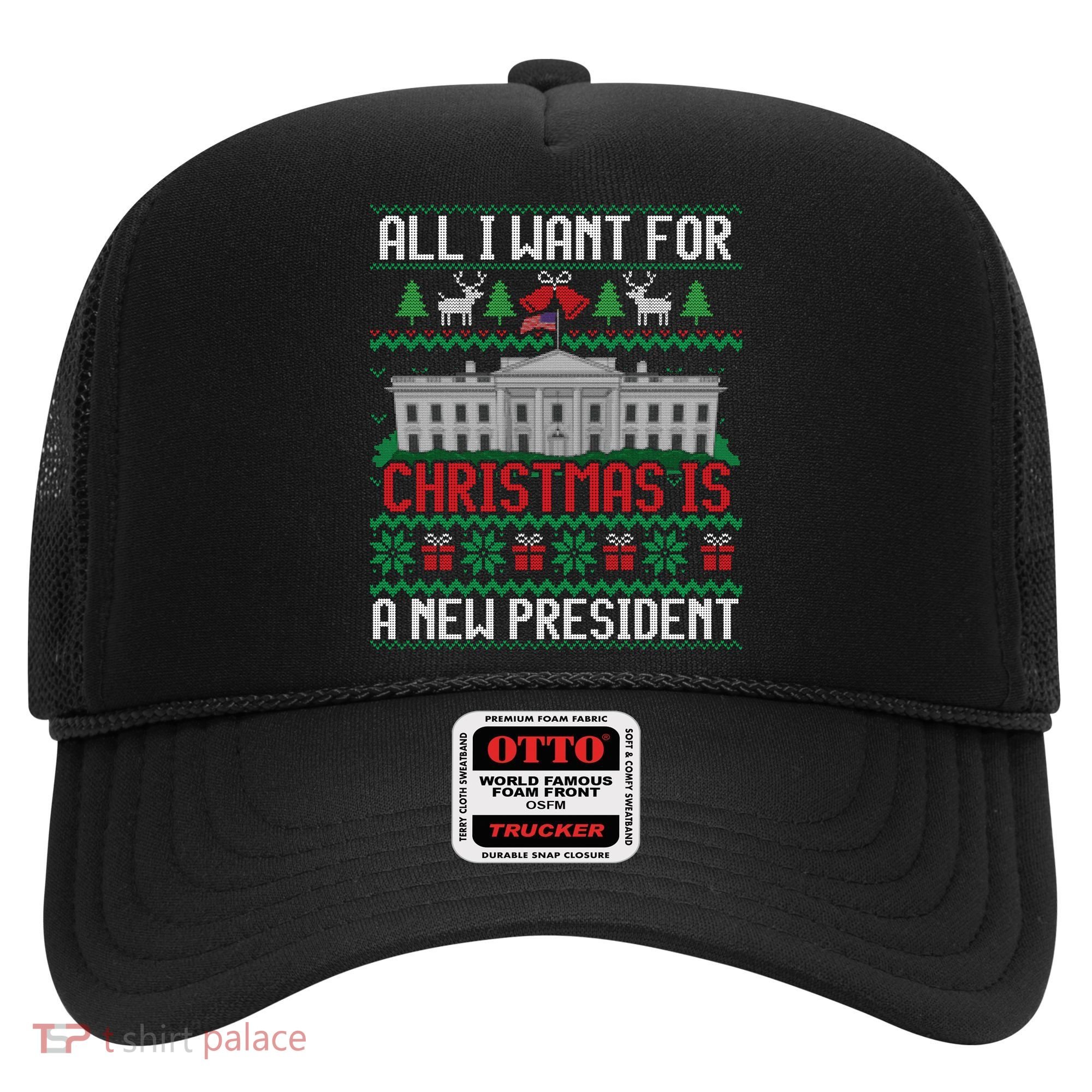 All I Want For Christmas Is A New President Ugly Sweater Hat