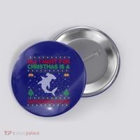 All I Want For Christmas Is A Hammerhead Shark Ugly Xmas Gift Button thumb 0