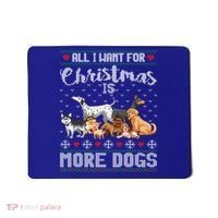 All I Want For Christmas Is More Dogs Ugly Xmas Sweater Gift Mousepad thumb 0