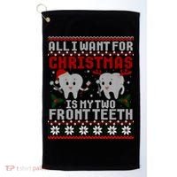All I Want For Christmas Is My Two Front Teeth Ugly Sweater Cute Gift Golf Towel thumb 0