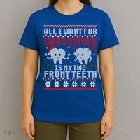 All I Want For Christmas Is My Two Front Teeth Ugly Sweater Cute Gift T-Shirt thumb 4