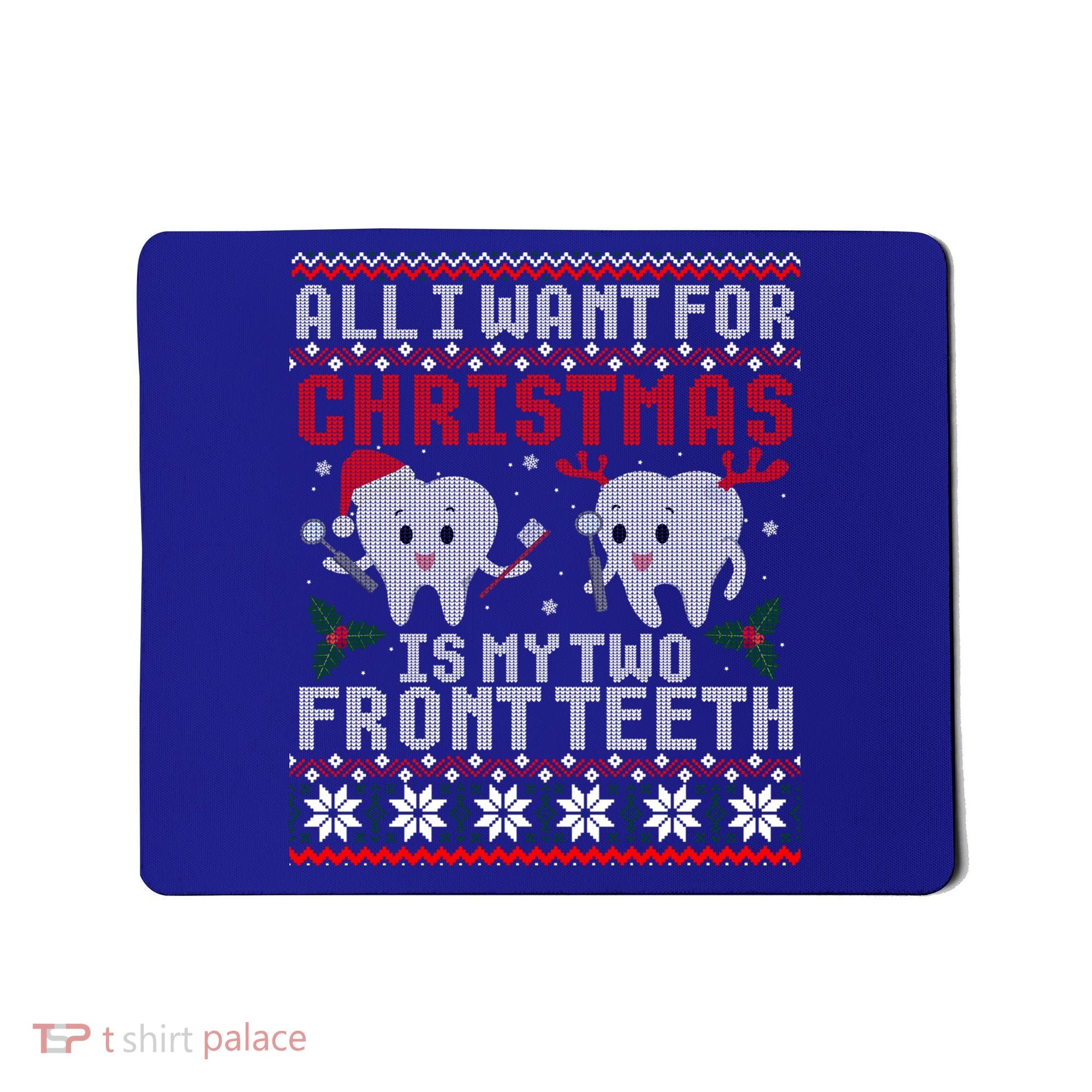 All I Want For Christmas Is My Two Front Teeth Ugly Sweater Cute Gift Mousepad