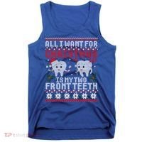 All I Want For Christmas Is My Two Front Teeth Ugly Sweater Cute Gift Tank Top thumb 0