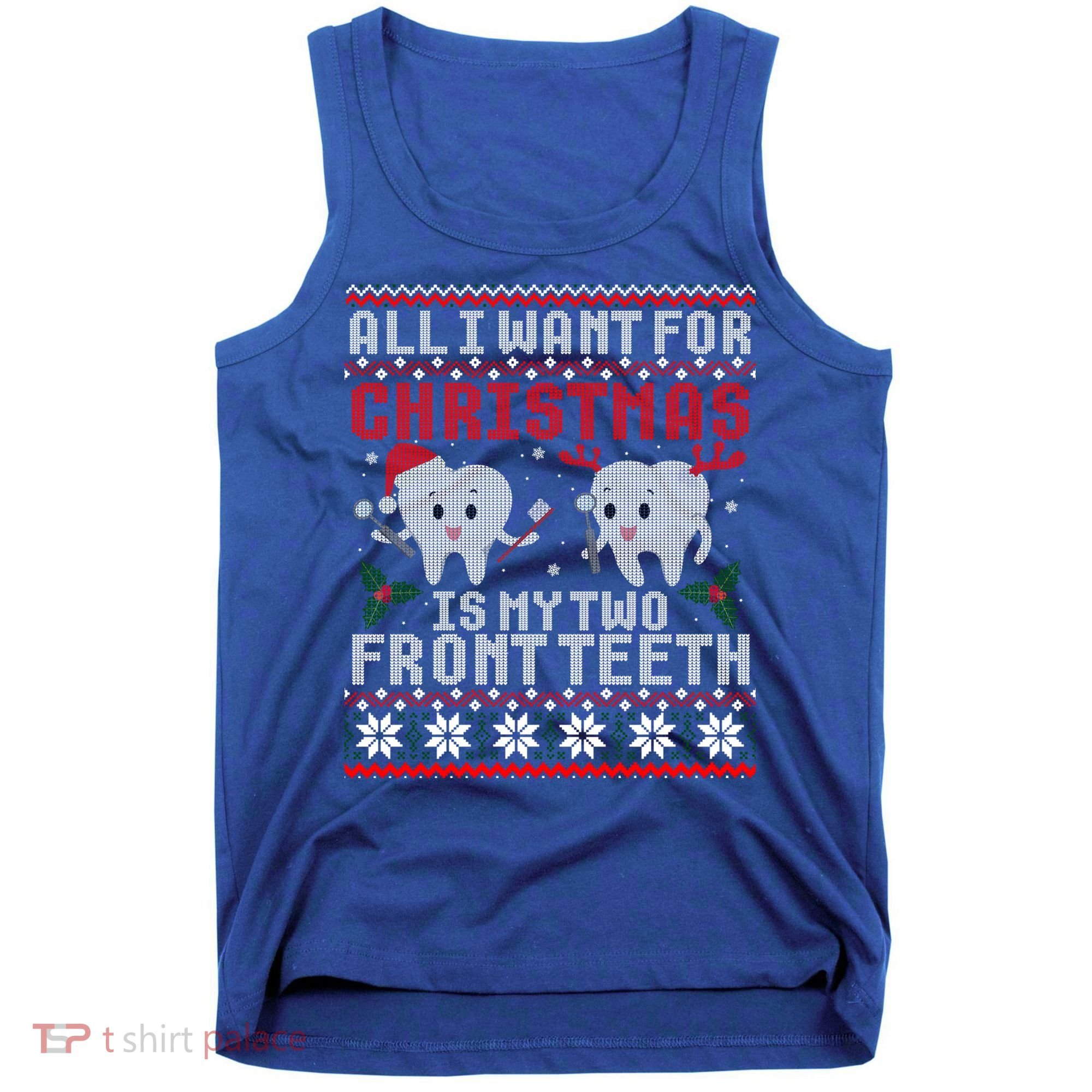 All I Want For Christmas Is My Two Front Teeth Ugly Sweater Cute Gift Tank Top