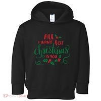 All I Want For Christmas Is You Toddler Hoodie thumb 0