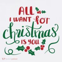All I Want For Christmas Is You T-Shirt thumb 7