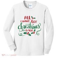 All I Want For Christmas Is You Kids Long Sleeve Shirt thumb 0