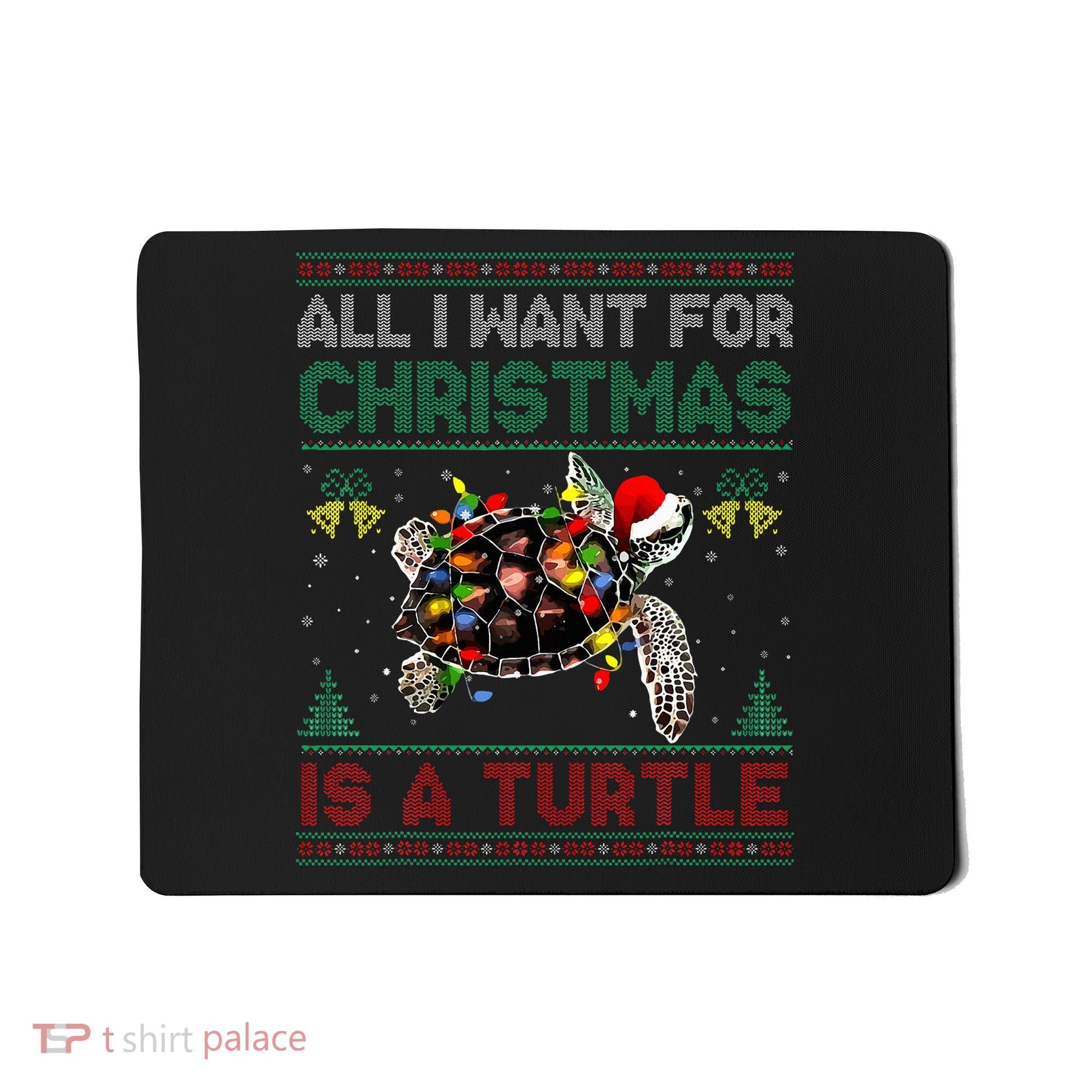 All I Want For Christmas Is A Sea Turtle Funny Ugly Sweater  Mousepad