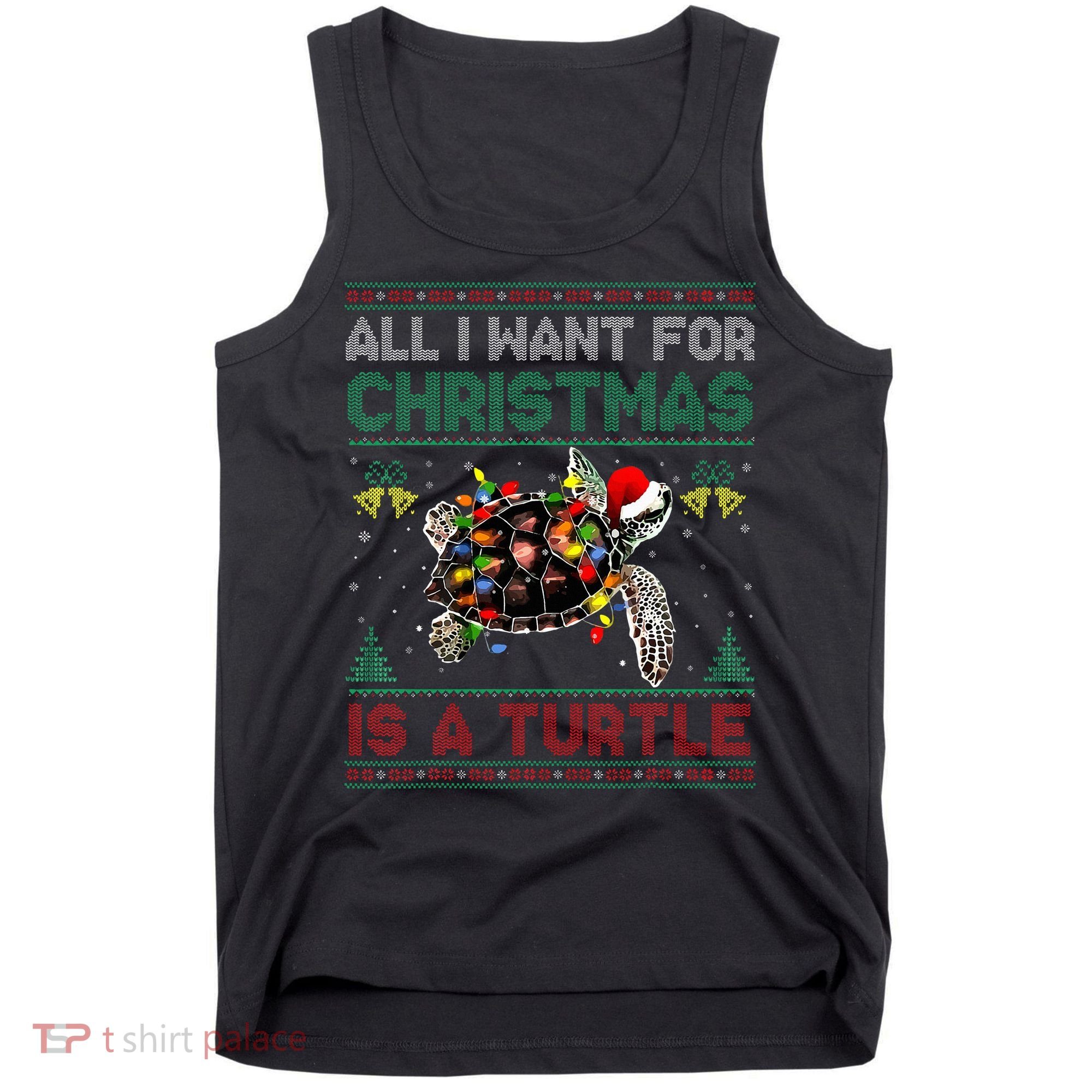 All I Want For Christmas Is A Sea Turtle Funny Ugly Sweater  Tank Top