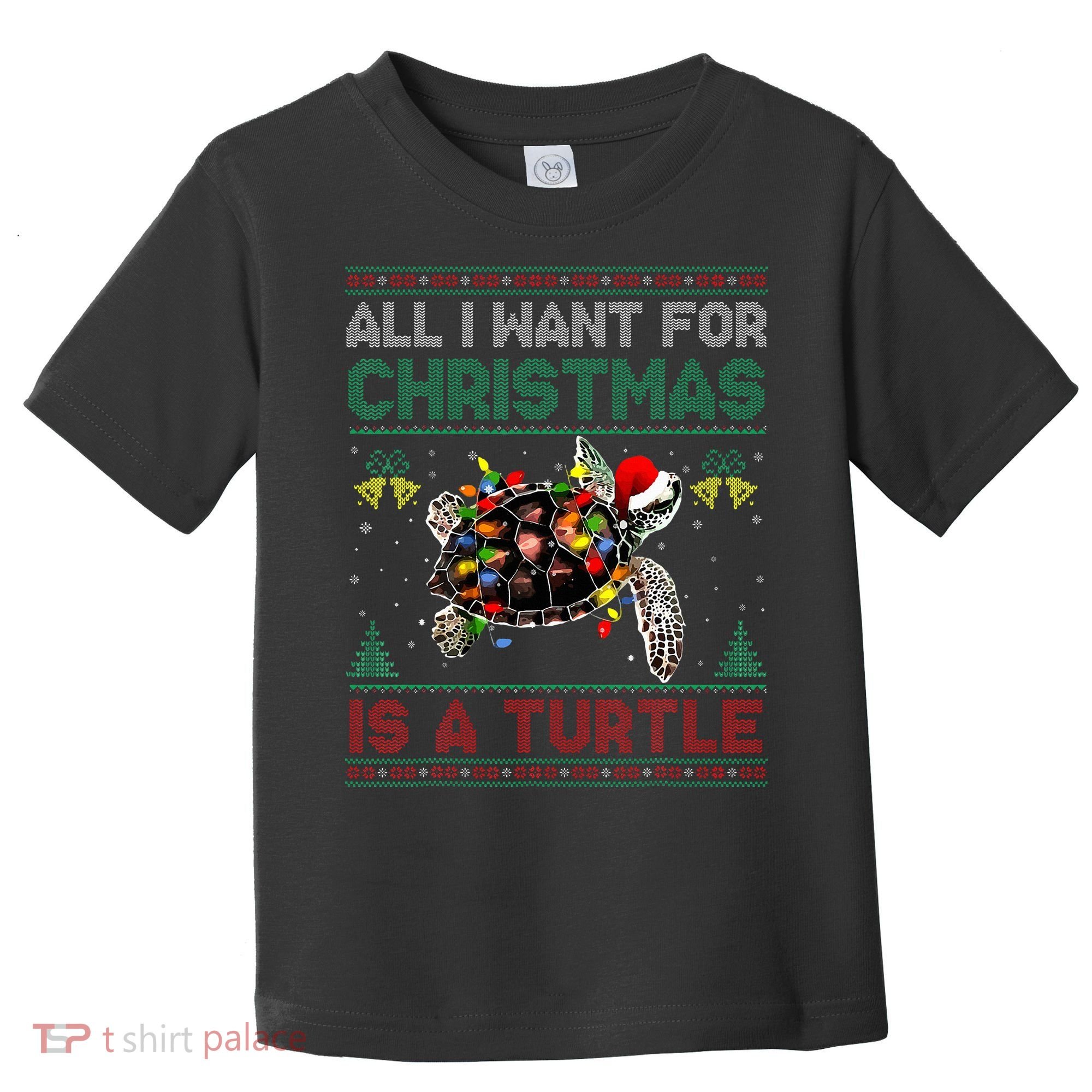 All I Want For Christmas Is A Sea Turtle Funny Ugly Sweater  Toddler T-Shirt