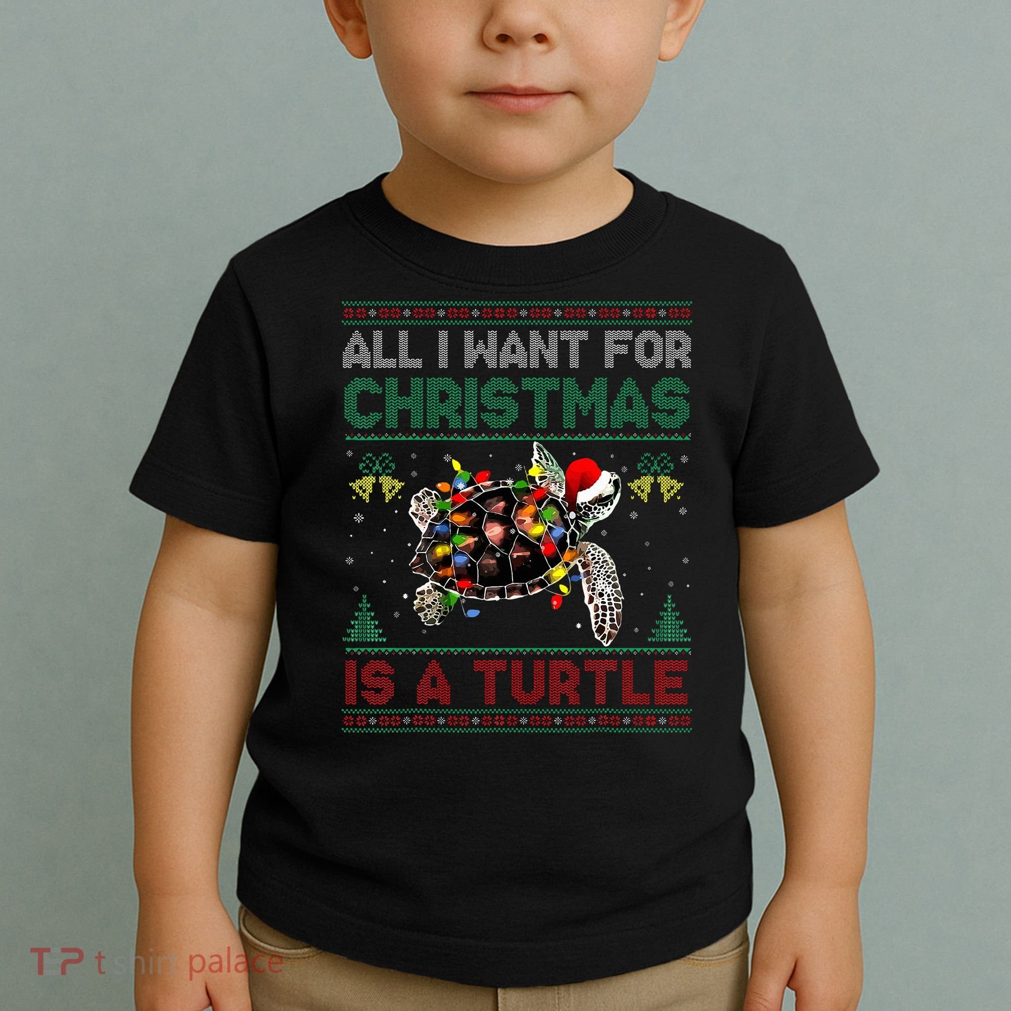 All I Want For Christmas Is A Sea Turtle Funny Ugly Sweater  Toddler T-Shirt