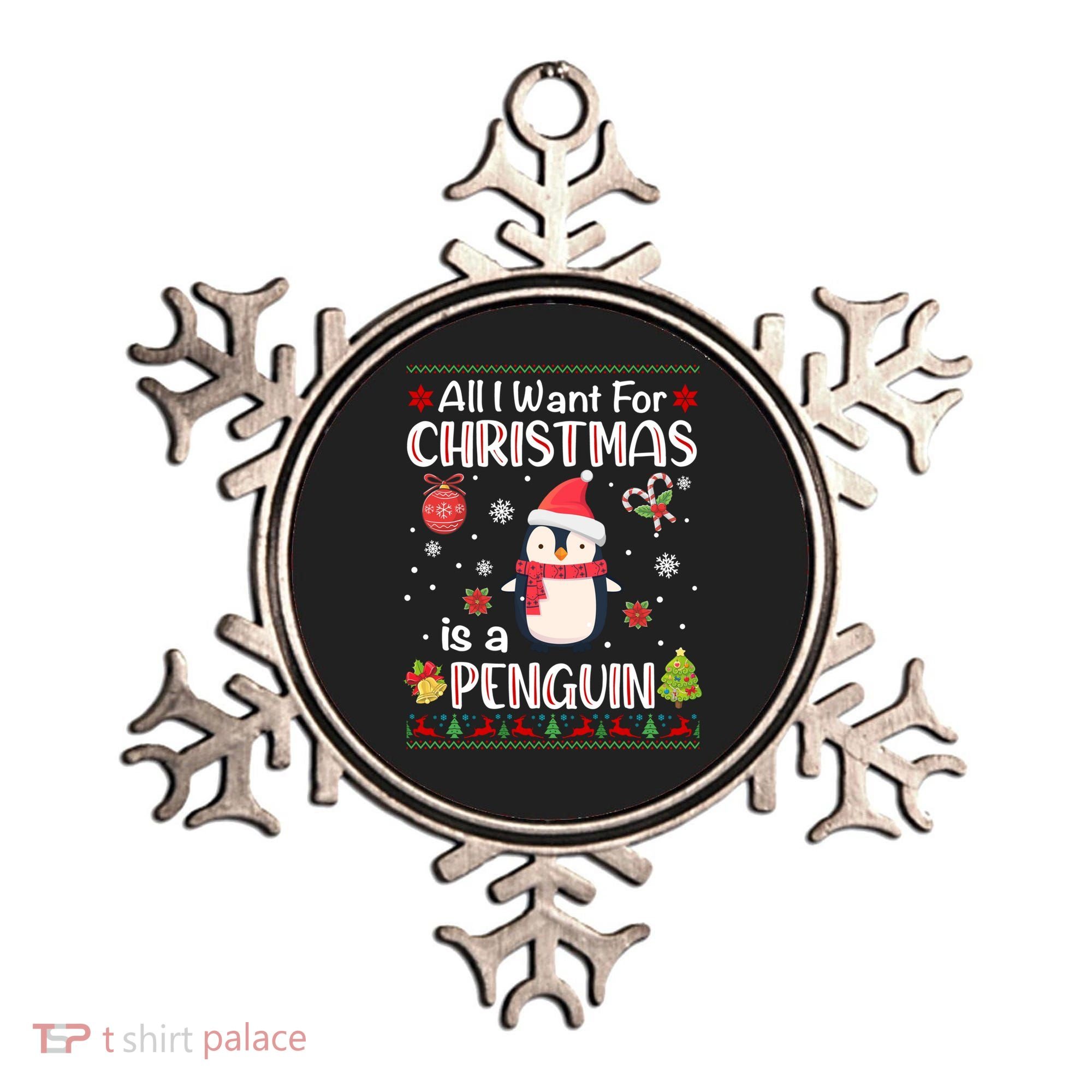 All I Want For Christmas Is A Penguin Funny Xmas Holiday Gift Ornament