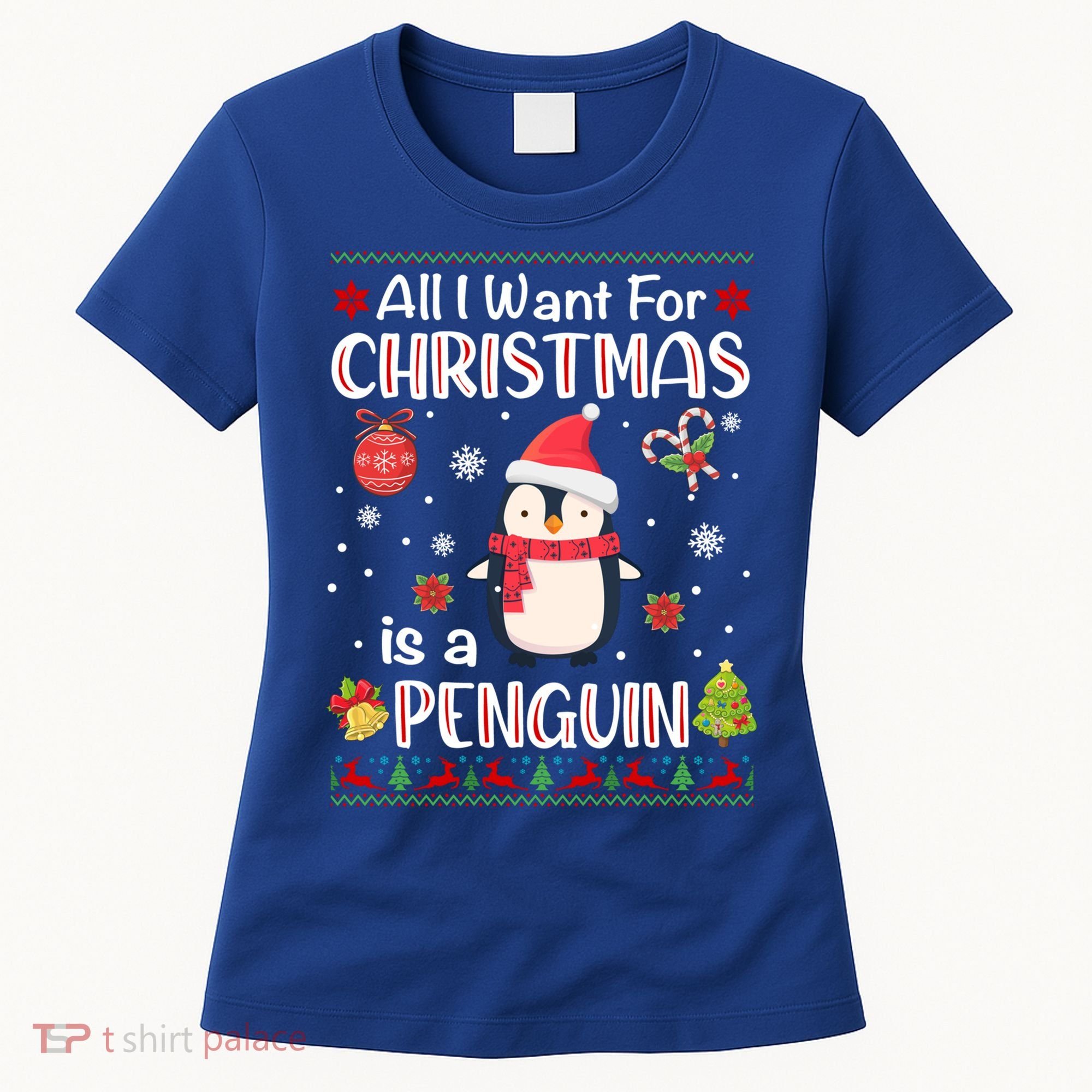 All I Want For Christmas Is A Penguin Funny Xmas Holiday Gift Women's T-Shirt