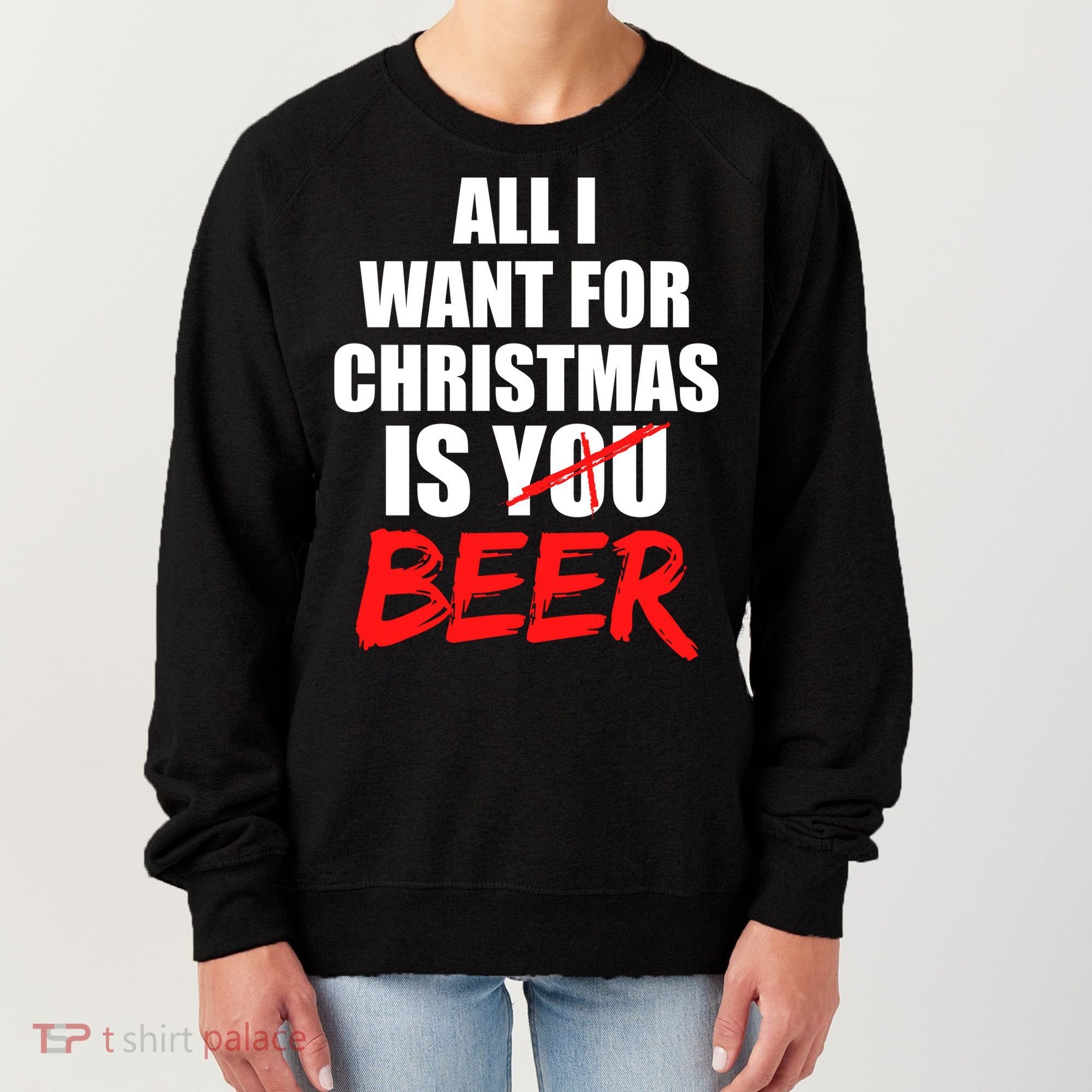 All I Want For Christmas Is Beer Funny Gift Women's Sweatshirt