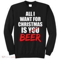 All I Want For Christmas Is Beer Funny Gift Sweatshirt thumb 0