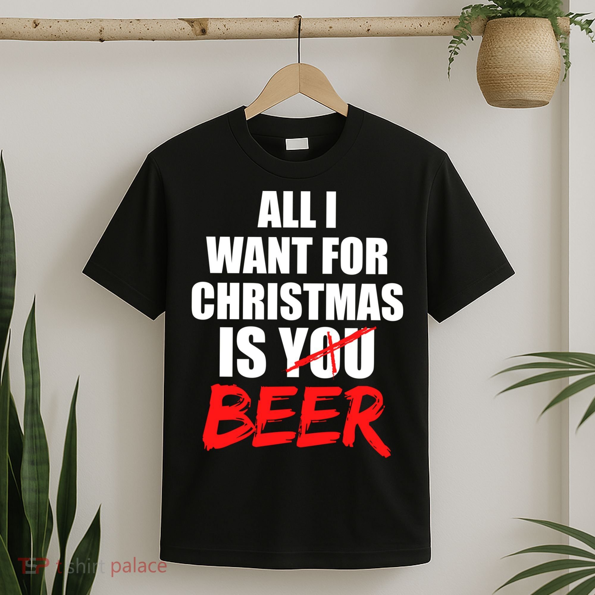 All I Want For Christmas Is Beer Funny Gift T-Shirt
