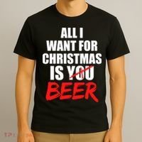 All I Want For Christmas Is Beer Funny Gift T-Shirt thumb 3