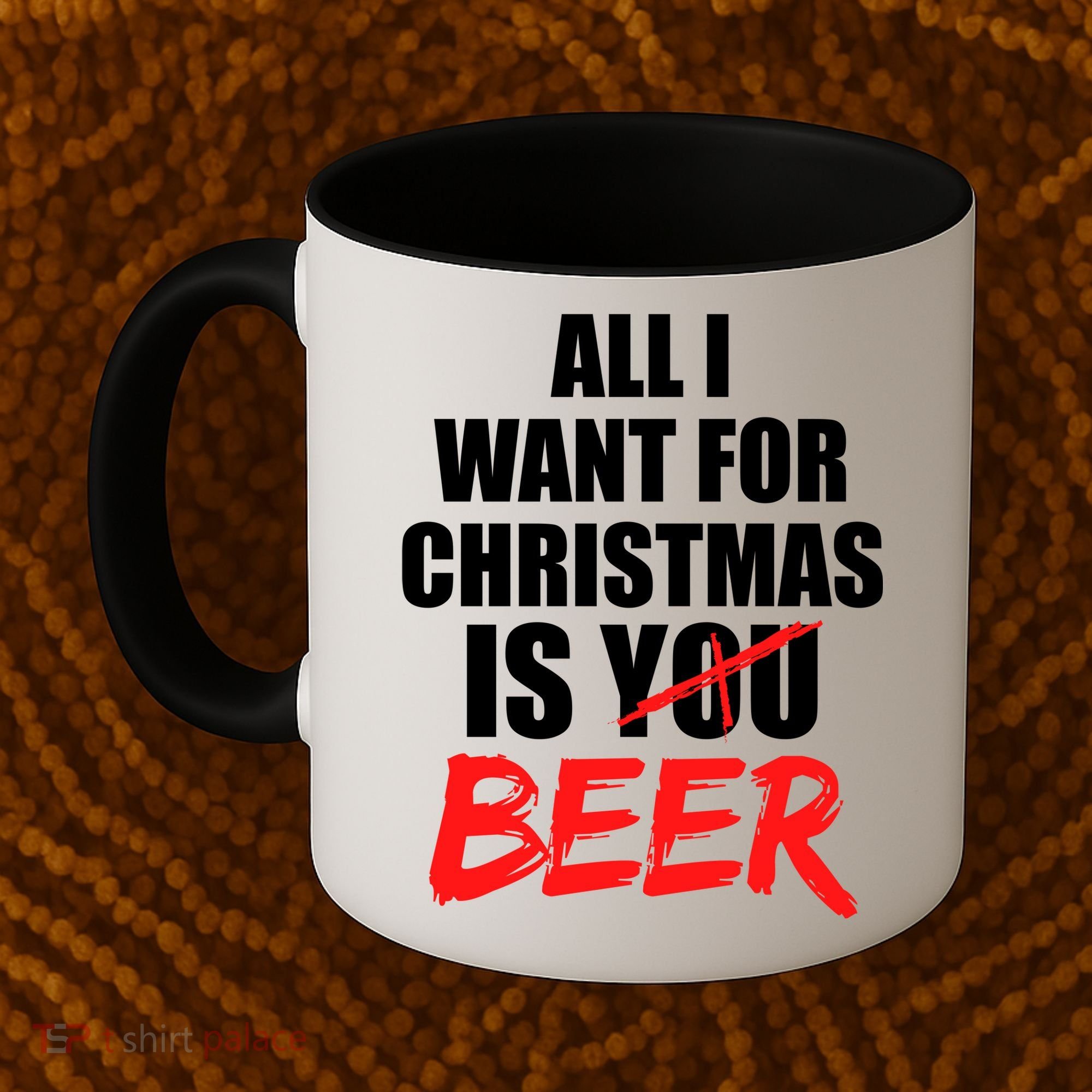 All I Want For Christmas Is Beer Funny Gift Coffee Mug